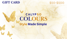 No need to worry about rushing — our Calypso Colours gift cards never expire, so they can take their time and shop whenever it’s convenient for them, start from $50 to $500